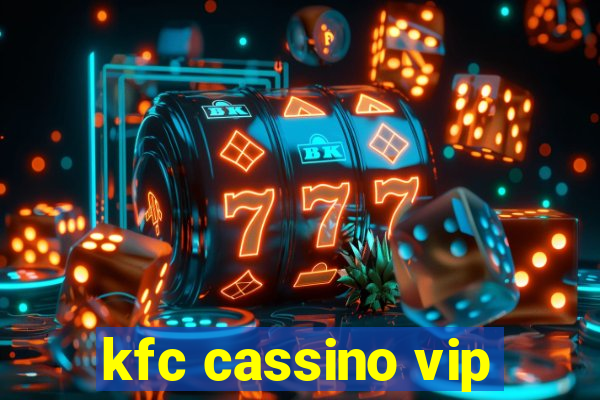 kfc cassino vip